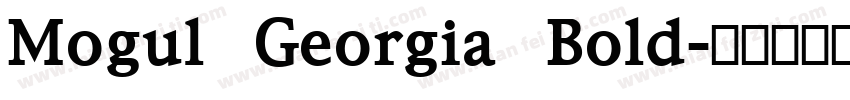 Mogul Georgia Bold字体转换